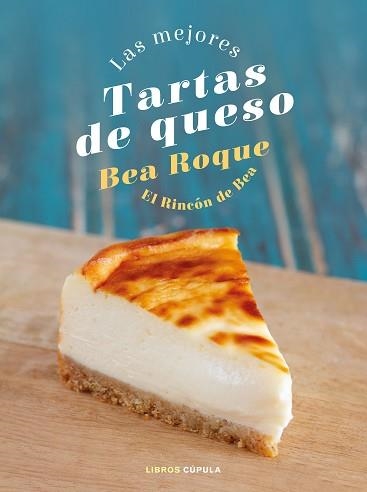 MEJORES TARTAS DE QUESO, LAS | 9788448028824 | ROQUE, BEA | Llibreria Aqualata | Comprar llibres en català i castellà online | Comprar llibres Igualada