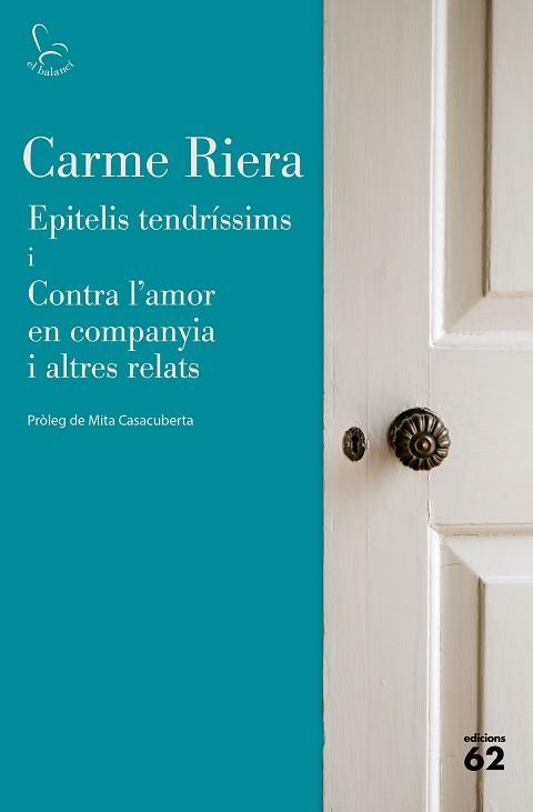 EPITELIS TENDRÍSSIMS I CONTRA L'AMOR EN COMPANYIA I ALTRES RELATS | 9788429779745 | RIERA, CARME | Llibreria Aqualata | Comprar llibres en català i castellà online | Comprar llibres Igualada