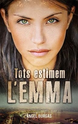 TOTS ESTIMEM L'EMMA | 9788424670573 | BURGAS, ÀNGEL | Llibreria Aqualata | Comprar libros en catalán y castellano online | Comprar libros Igualada