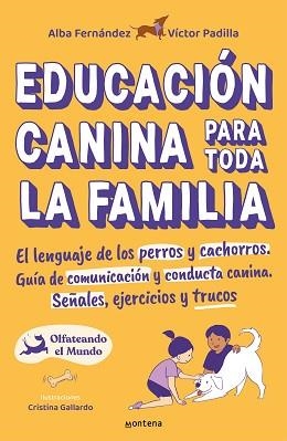 EDUCACIÓN CANINA PARA TODA LA FAMILIA | 9788418483356 | PADILLA, VÍCTOR / FERNÁNDEZ, ALBA / OLFATEANDO EL MUNDO | Llibreria Aqualata | Comprar llibres en català i castellà online | Comprar llibres Igualada