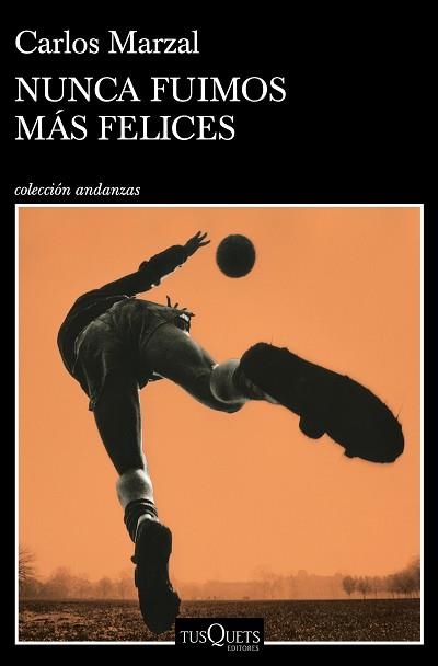 NUNCA FUIMOS MÁS FELICES | 9788490669808 | MARZAL, CARLOS | Llibreria Aqualata | Comprar llibres en català i castellà online | Comprar llibres Igualada