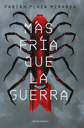 MÁS FRÍA QUE LA GUERRA (PREMIO MINOTAURO 2021) | 9788445011829 | PLAZA MIRANDA, FABIÁN | Llibreria Aqualata | Comprar llibres en català i castellà online | Comprar llibres Igualada