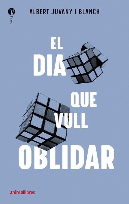 DIA QUE VULL OBLIDAR, EL | 9788418592287 | JUVANY I BLANCH, ALBERT | Llibreria Aqualata | Comprar llibres en català i castellà online | Comprar llibres Igualada