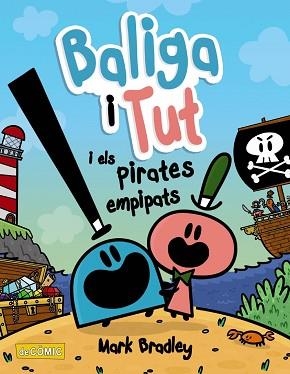 BALIGA I TUT I ELS PIRATES EMPIPATS | 9788448953867 | BRADLEY, MARK | Llibreria Aqualata | Comprar llibres en català i castellà online | Comprar llibres Igualada