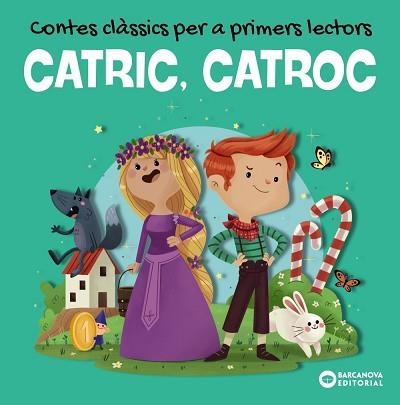 CATRIC, CATROC. CONTES CLÀSSICS PER A PRIMERS LECTORS | 9788448953959 | BALDÓ, ESTEL/GIL, ROSA/SOLIVA, MARIA | Llibreria Aqualata | Comprar llibres en català i castellà online | Comprar llibres Igualada