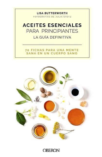 ACEITES ESENCIALES PARA PRINCIPIANTES. LA GUÍA DEFINITIVA | 9788441544581 | BUTTERWORTH, LISA | Llibreria Aqualata | Comprar llibres en català i castellà online | Comprar llibres Igualada