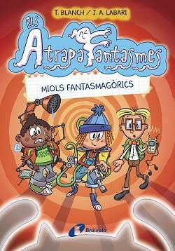 ATRAPAFANTASMES 1, ELS. MIOLS FANTASMAGÒRICS | 9788413490984 | BLANCH, TERESA | Llibreria Aqualata | Comprar libros en catalán y castellano online | Comprar libros Igualada