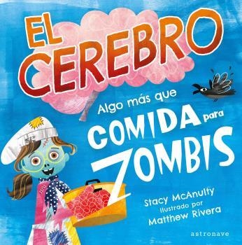 CEREBRO, EL. ALGO MÁS QUE COMIDA PARA ZOMBIS | 9788467946970 | MCANULTY, STACY / RIVERA, MATTHEW | Llibreria Aqualata | Comprar llibres en català i castellà online | Comprar llibres Igualada