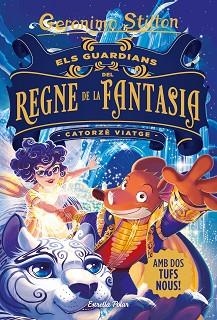 GUARDIANS DEL REGNE DE LA FANTASIA, ELS. CATORZÈ VIATGE | 9788413890395 | STILTON, GERÓNIMO | Llibreria Aqualata | Comprar llibres en català i castellà online | Comprar llibres Igualada