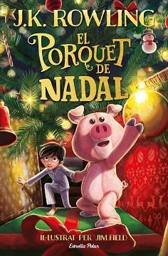 PORQUET DE NADAL, EL | 9788413890500 | ROWLING, J.K. | Llibreria Aqualata | Comprar libros en catalán y castellano online | Comprar libros Igualada