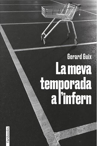 MEVA TEMPORADA A L'INFERN, LA | 9788418327674 | GUIX, GERARD | Llibreria Aqualata | Comprar llibres en català i castellà online | Comprar llibres Igualada