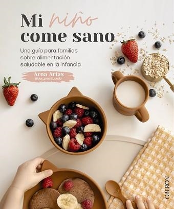 MI NIÑO COME SANO | 9788441544604 | ARIAS, AROA | Llibreria Aqualata | Comprar llibres en català i castellà online | Comprar llibres Igualada