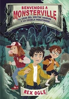 BIENVENIDOS A MONSTERVILLE 1. EL CASO DEL DOCTOR VAMPIRO Y LA ESCUELA MONSTRUOSA | 9788417736590 | OGLE, REX | Llibreria Aqualata | Comprar llibres en català i castellà online | Comprar llibres Igualada