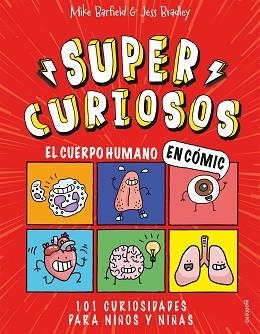 CUERPO HUMANO EN CÓMIC, EL. 101 CURIOSIDADES PARA NIÑOS Y NIÑAS (SUPERCURIOSOS 1) | 9788418483349 | JESS BRADLEY, MIKE BARFIELD | Llibreria Aqualata | Comprar llibres en català i castellà online | Comprar llibres Igualada