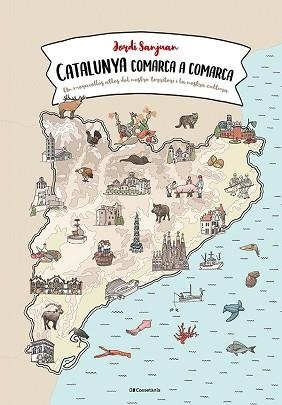 CATALUNYA COMARCA A COMARCA | 9788413560823 | SANJUAN CUNÍ, JORDI | Llibreria Aqualata | Comprar libros en catalán y castellano online | Comprar libros Igualada