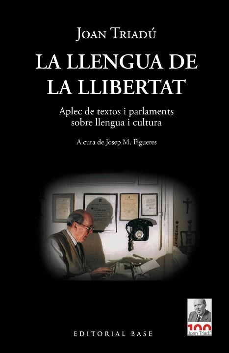 LLENGUA DE LA LLIBERTAT, LA. APLEC DE TEXTOS I PARLAMENTS SOBRE LLENGUA I CULTURA | 9788418434969 | TRIADÚ I FONT, JOAN | Llibreria Aqualata | Comprar llibres en català i castellà online | Comprar llibres Igualada