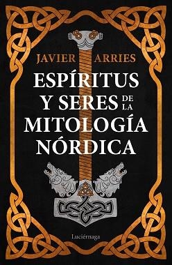 ESPÍRITUS Y SERES DE LA MITOLOGÍA NÓRDICA | 9788418015779 | ARRIES, JAVIER | Llibreria Aqualata | Comprar llibres en català i castellà online | Comprar llibres Igualada