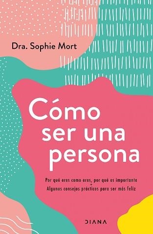 CÓMO SER UNA PERSONA | 9788418118722 | MORT, DRA. SOPHIE | Llibreria Aqualata | Comprar llibres en català i castellà online | Comprar llibres Igualada