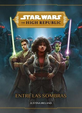 STAR WARS. THE HIGH REPUBLIC. ENTRE LAS SOMBRAS | 9788408246848 | IRELAND, JUSTINA | Llibreria Aqualata | Comprar llibres en català i castellà online | Comprar llibres Igualada