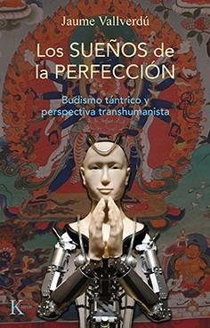 SUEÑOS DE LA PERFECCIÓN, LOS | 9788499889146 | VALLVERDÚ VALLVERDÚ, JAUME | Llibreria Aqualata | Comprar libros en catalán y castellano online | Comprar libros Igualada