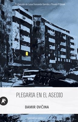 PLEGARIA EN EL ASEDIO | 9788415509707 | OVCINA, DAMIR | Llibreria Aqualata | Comprar libros en catalán y castellano online | Comprar libros Igualada