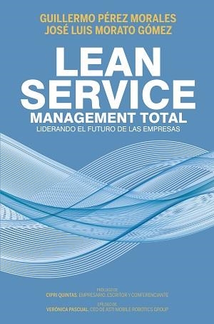 LEAN SERVICE, MANAGEMENT TOTAL | 9788498755138 | PÉREZ MORALES, GUILLERMO / MORATO GÓMEZ, JOSÉ LUIS | Llibreria Aqualata | Comprar libros en catalán y castellano online | Comprar libros Igualada