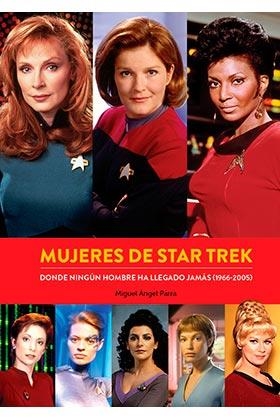 MUJERES DE STAR TREK DONDE NINGUN HOMBRE HA LLEGADO JAMAS | 9788418320453 | PARRA, MIGUEL ANGEL | Llibreria Aqualata | Comprar llibres en català i castellà online | Comprar llibres Igualada