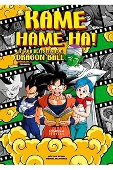 KAME HAME HA 1 LA GUIA DEFINITIVA DE DRAGON BALL | 9788418320484 | MARTINEZ, MIGUEL / RUBIO, NÉSTOR | Llibreria Aqualata | Comprar llibres en català i castellà online | Comprar llibres Igualada