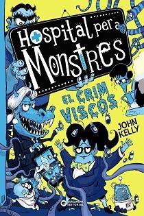 HOSPITAL PER A MONSTRES 3. EL CRIM VISCÓS | 9788448953966 | KELLY, JOHN | Llibreria Aqualata | Comprar llibres en català i castellà online | Comprar llibres Igualada