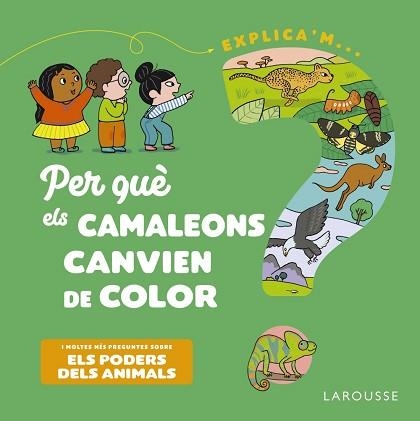 PER QUÈ ELS CAMALEONS CANVIEN DE COLOR? | 9788418473500 | KECIR-LEPETIT, EMMANUELLE | Llibreria Aqualata | Comprar llibres en català i castellà online | Comprar llibres Igualada