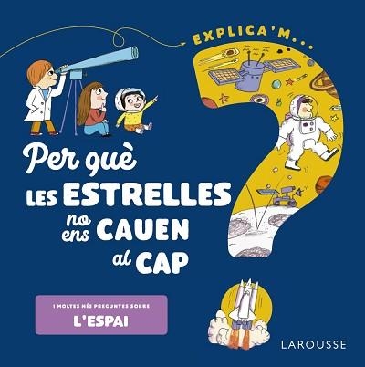 PER QUÈ LES ESTRELLES NO ENS CAUEN AL CAP? | 9788418473548 | DE MULLENHEIM, SOPHIE | Llibreria Aqualata | Comprar llibres en català i castellà online | Comprar llibres Igualada