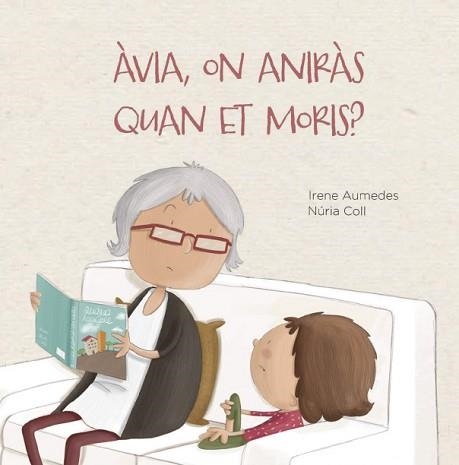 ÀVIA, ON ANIRÀS QUAN ET MORIS? | 9788412369076 | AUMEDES, IRENE | Llibreria Aqualata | Comprar llibres en català i castellà online | Comprar llibres Igualada