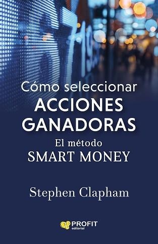 CÓMO SELECCIONAR ACCIONES GANADORAS | 9788418464386 | CLAPHAM, STEPHEN | Llibreria Aqualata | Comprar llibres en català i castellà online | Comprar llibres Igualada