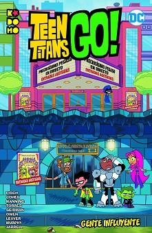 TEEN TITANS GO!: GENTE INFLUYENTE | 9788418931536 | COHEN, IVAN/J. TORRES, J. TORRES/HERNÁNDEZ, LEA/K. MANNING, MATTHEW/FISCH, SHOLLY | Llibreria Aqualata | Comprar llibres en català i castellà online | Comprar llibres Igualada