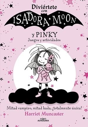 DIVIÉRTETE CON ISADORA Y PINKY. JUEGOS Y ACTIVIDADES (ISADORA MOON) | 9788420458472 | MUNCASTER, HARRIET | Llibreria Aqualata | Comprar llibres en català i castellà online | Comprar llibres Igualada