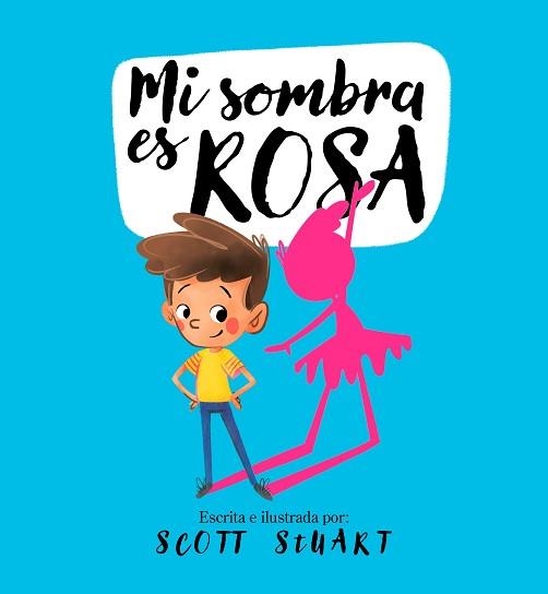 MI SOMBRA ES ROSA | 9788448858216 | STUART, SCOTT | Llibreria Aqualata | Comprar llibres en català i castellà online | Comprar llibres Igualada