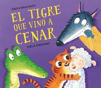 TIGRE QUE VINO A CENAR, EL | 9788448858629 | SMALLMAN, STEVE / DREIDEMY, JOËLLE | Llibreria Aqualata | Comprar libros en catalán y castellano online | Comprar libros Igualada