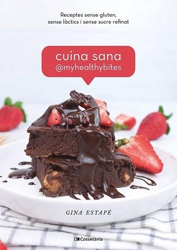 CUINA SANA @MYHEALTHYBITES | 9788413560885 | ESTAPÉ GALIANA, GINA | Llibreria Aqualata | Comprar llibres en català i castellà online | Comprar llibres Igualada