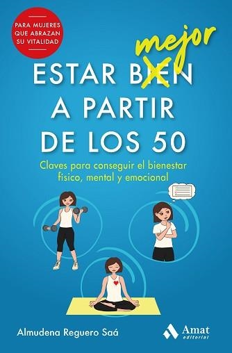 ESTAR MEJOR A PARTIR DE LOS 50 | 9788497355476 | REGUERO SAÁ, ALMUDENA | Llibreria Aqualata | Comprar llibres en català i castellà online | Comprar llibres Igualada