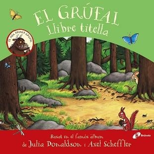 GRÚFAL, EL. LLIBRE TITELLA | 9788413490687 | DONALDSON, JULIA | Llibreria Aqualata | Comprar llibres en català i castellà online | Comprar llibres Igualada