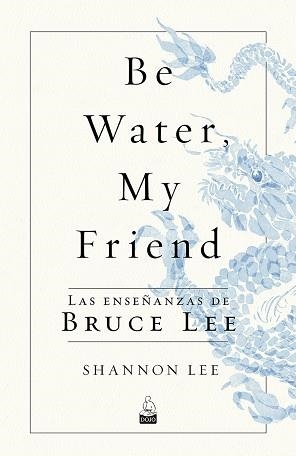 BE WATER, MY FRIEND | 9788494709234 | LEE, SHANNON | Llibreria Aqualata | Comprar llibres en català i castellà online | Comprar llibres Igualada