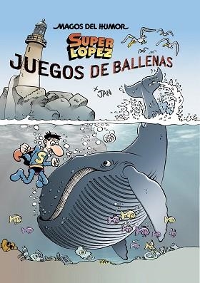 SUPERLÓPEZ. JUEGOS DE BALLENAS (MAGOS DEL HUMOR 212) | 9788402424457 | JAN, | Llibreria Aqualata | Comprar llibres en català i castellà online | Comprar llibres Igualada