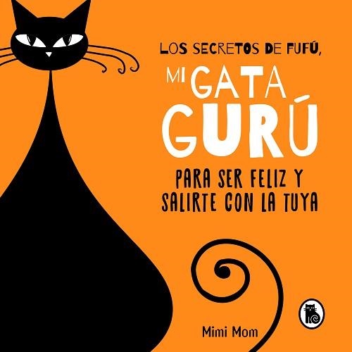 SECRETOS DE FUFÚ, MI GATA GURÚ | 9788402426239 | MIMI MOM | Llibreria Aqualata | Comprar llibres en català i castellà online | Comprar llibres Igualada