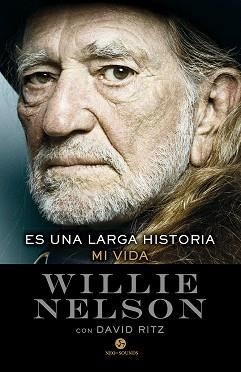 ES UNA LARGA HISTORIA | 9788415887706 | NELSON, WILLIE | Llibreria Aqualata | Comprar llibres en català i castellà online | Comprar llibres Igualada