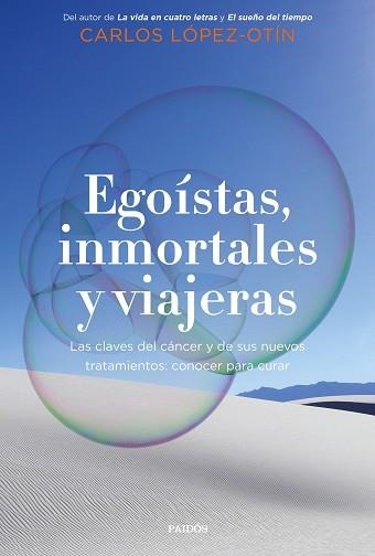 EGOÍSTAS, INMORTALES Y VIAJERAS | 9788449338700 | LÓPEZ OTÍN, CARLOS | Llibreria Aqualata | Comprar llibres en català i castellà online | Comprar llibres Igualada