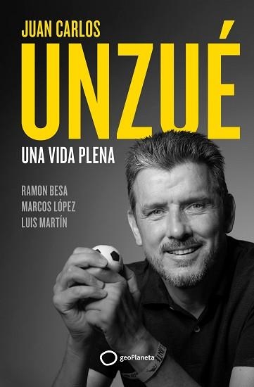 JUAN CARLOS UNZUÉ - UNA VIDA PLENA | 9788408248361 | UNZUÉ, JUAN CARLOS / BESA, RAMÓN | Llibreria Aqualata | Comprar llibres en català i castellà online | Comprar llibres Igualada