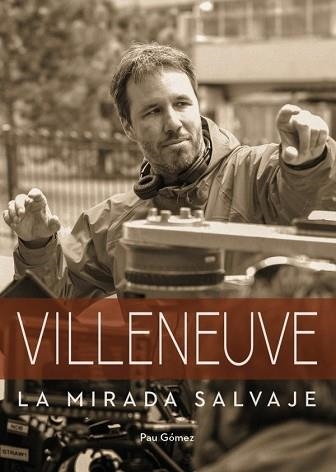 VILLENEUVE. LA MIRADA SALVAJE | 9788418898259 | GÓMEZ, PAU | Llibreria Aqualata | Comprar llibres en català i castellà online | Comprar llibres Igualada