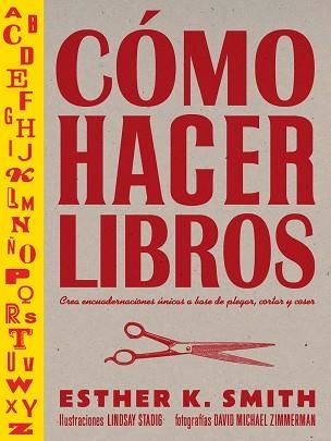 CÓMO HACER LIBROS | 9788425232701 | SMITH, ESTHER K | Llibreria Aqualata | Comprar llibres en català i castellà online | Comprar llibres Igualada