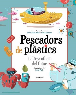 PESCADORS DE PLÀSTICS I ALTRES OFICIS DEL FUTUR | 9788418592393 | ERICA ROSSI, SOFIA/CANEPA, CARLO | Llibreria Aqualata | Comprar llibres en català i castellà online | Comprar llibres Igualada