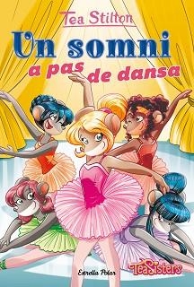 UN SOMNI A PAS DE DANSA | 9788413890746 | STILTON, TEA | Llibreria Aqualata | Comprar llibres en català i castellà online | Comprar llibres Igualada